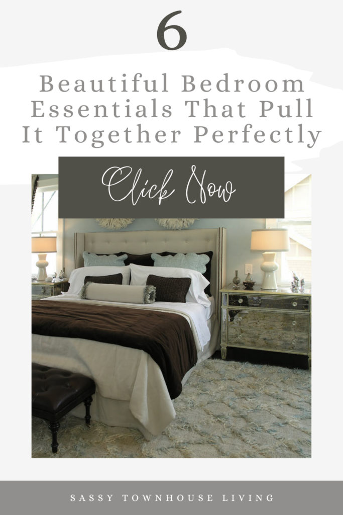6 Beautiful Bedroom Essentials That Pull It Together Perfectly - Sassy Townhouse Living