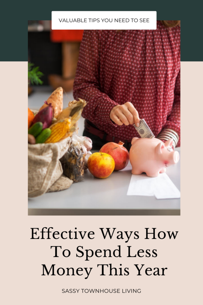 Effective Ways How To Spend Less Money This Year - Sassy Townhouse Living
