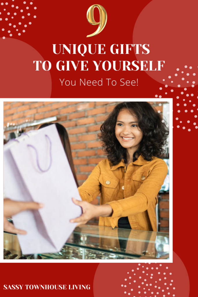 9 Unique Gifts To Give Yourself You Need To See - Sassy Townhouse Living