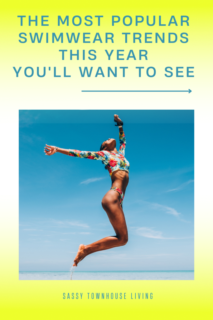 The Most Popular Swimwear Trends You'll Want To See - Sassy Townhouse Living