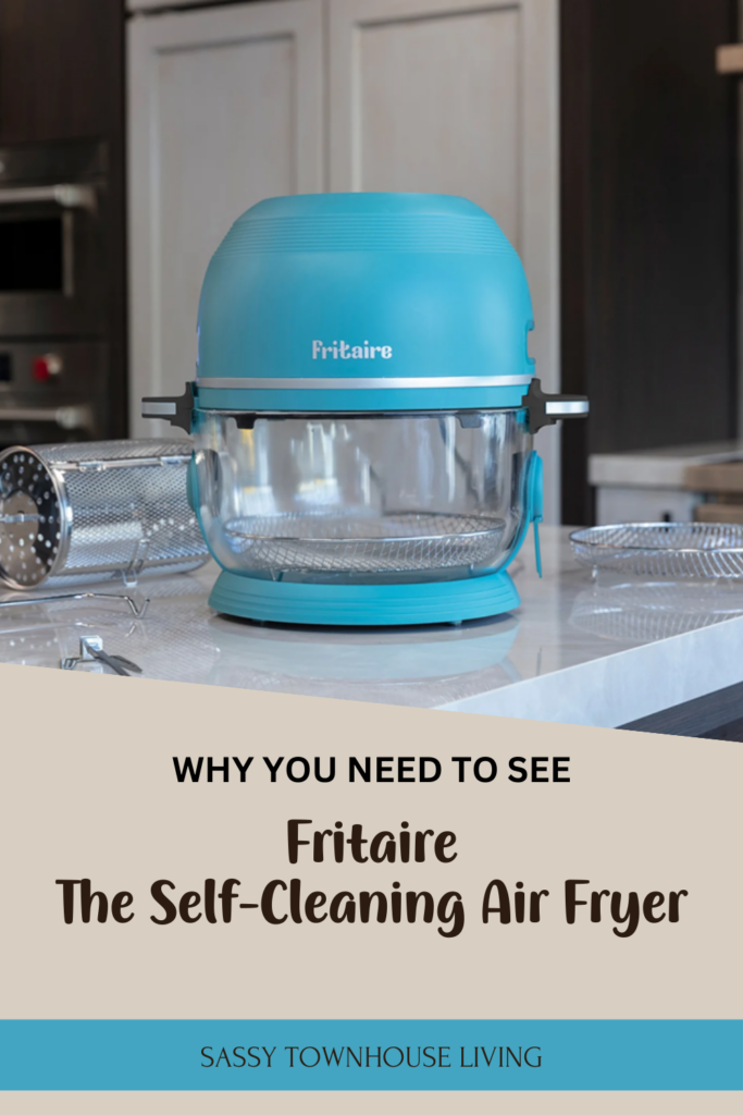 Why You Need To See Fritaire The Self-Cleaning Air Fryer - Sassy Townhouse Living