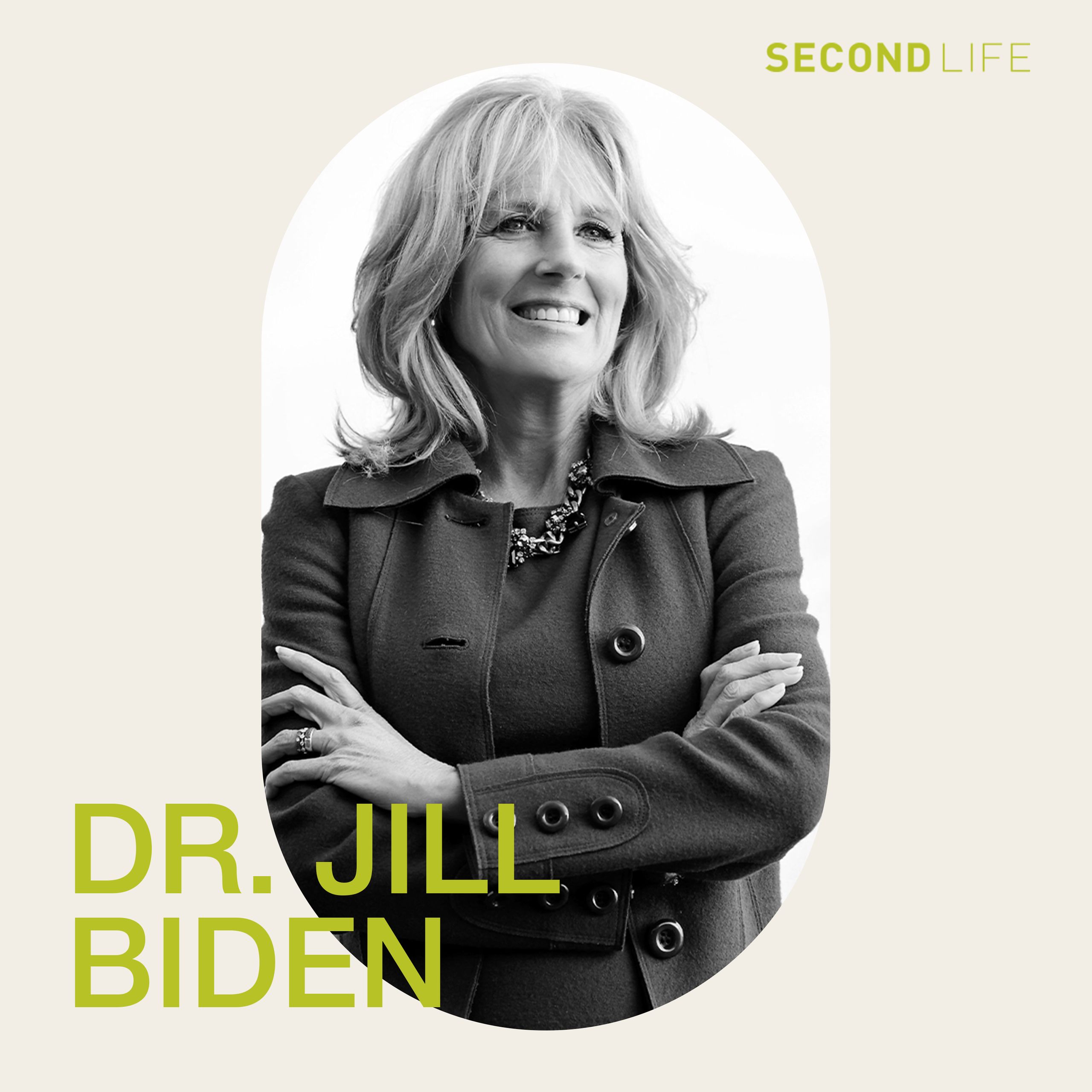 Second Life Podcast: Dr. Jill Biden